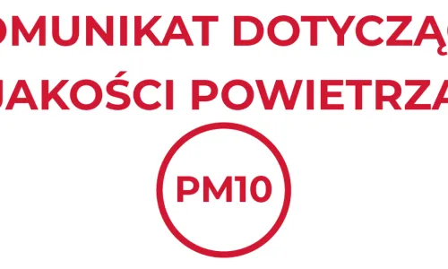 Powiadomienie o ryzyku wystąpienia przekroczenia poziomu informowania dla pyłu zawieszonego PM10 w powietrzu.