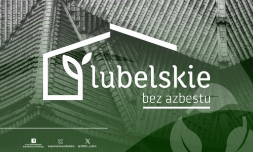 Rusza nabór wniosków na usuwanie azbestu w ramach projektu ” Lubelskie bez azbestu”