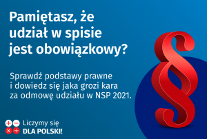 Pamiętasz, że udział w spisie jest obowiązkowy?
Sprawdź podstawy prawne i dowiedz się jaka grozi kara za odmowę udziału w NSP 2021