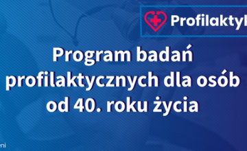 Pakiet nieodpłatnych badań Profilaktyka 40 PLUS