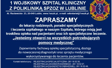 Informacji dotyczących możliwości korzystania z usług medycznych w 1 Wojskowym Szpitalu Klinicznym z Polikliniką SPZOZ w Lublinie.