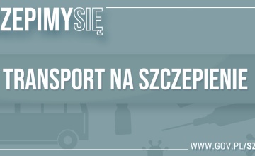 Masz problem z samodzielnym dotarciem do punktu szczepień? Skorzystaj z transportu!